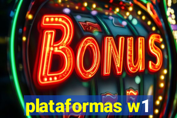 plataformas w1